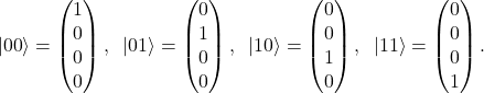 \[ \ket{00} = \begin{pmatrix} 1\\0\\0\\0\end{pmatrix}, \;\; \ket{01} = \begin{pmatrix} 0\\1\\0\\0\end{pmatrix}, \;\; \ket{10} =\begin{pmatrix} 0\\0\\1\\0\end{pmatrix}, \;\; \ket{11} = \begin{pmatrix} 0\\0\\0\\1\end{pmatrix}. \]