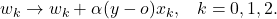 \[w_k \rightarrow w_k + \alpha (y - o) x_k, \;\;\;k=0,1,2.\]